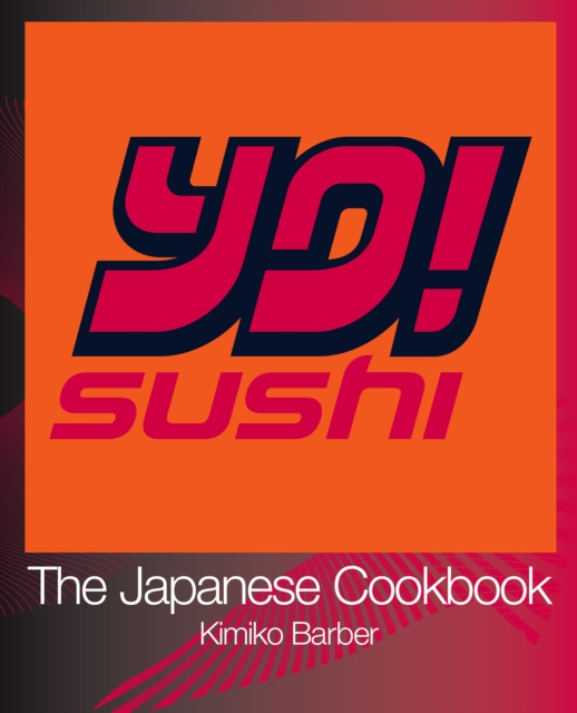 YO Sushi: The Japanese Cookbook, EPUB eBook