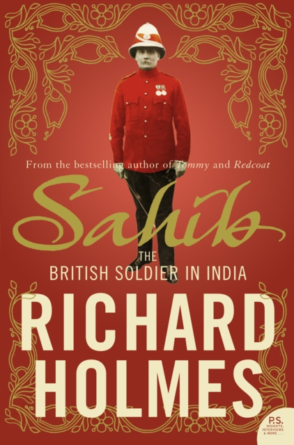 Sahib : The British Soldier in India 1750-1914, EPUB eBook