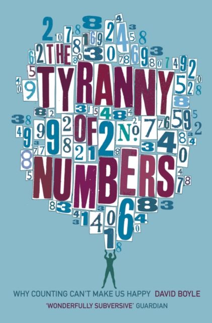 The Tyranny of Numbers : Why Counting Can't Make Us Happy, EPUB eBook