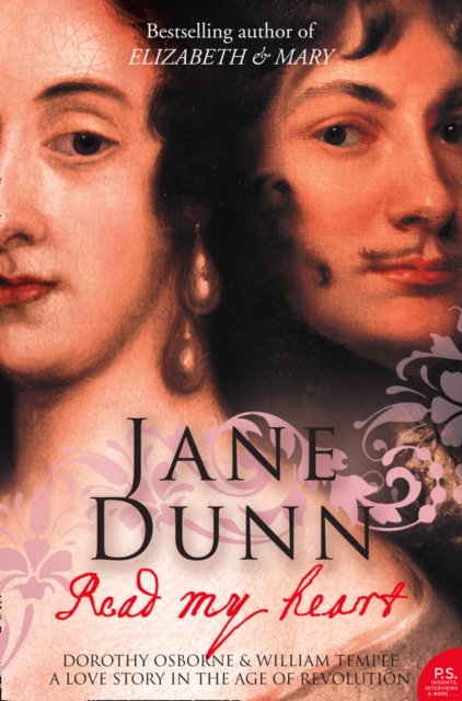 Read My Heart : Dorothy Osborne and Sir William Temple, A Love Story in the Age of Revolution (Text Only), EPUB eBook