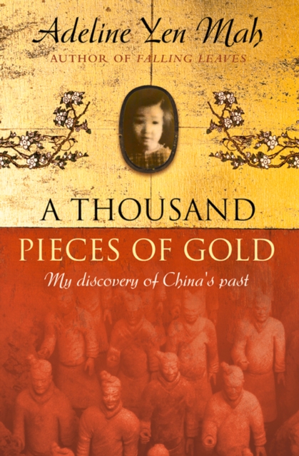 A Thousand Pieces of Gold : A Memoir of China’s Past Through its Proverbs, EPUB eBook