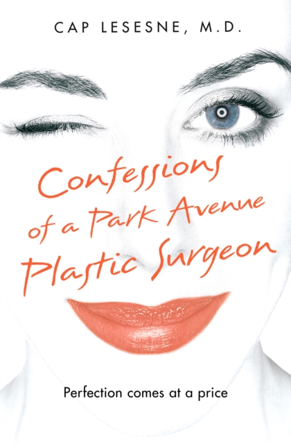 Confessions of a Park Avenue Plastic Surgeon, EPUB eBook