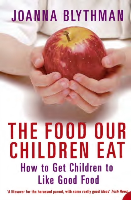 The Food Our Children Eat : How to Get Children to Like Good Food, EPUB eBook