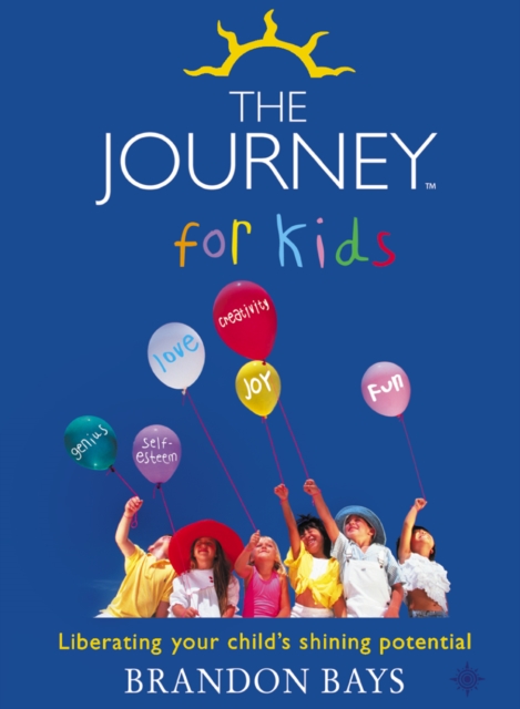 The Journey for Kids : Liberating Your Child’s Shining Potential (Text Only), EPUB eBook