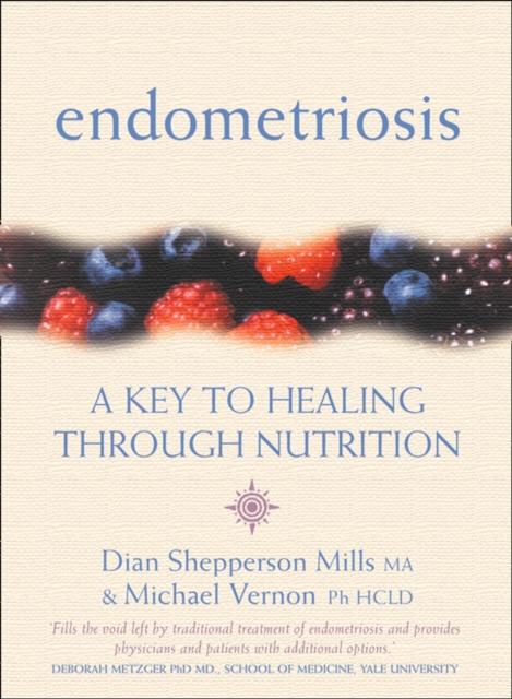 Endometriosis : A Key to Healing Through Nutrition, EPUB eBook