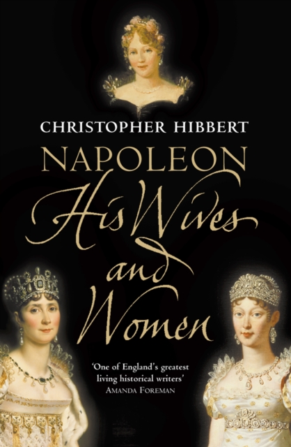 Napoleon : His Wives and Women, EPUB eBook