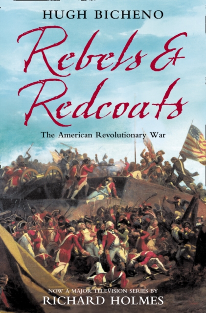 Rebels and Redcoats : The American Revolutionary War, EPUB eBook