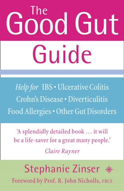 The Good Gut Guide : Help for IBS, Ulcerative Colitis, Crohn's Disease, Diverticulitis, Food Allergies and Other Gut Problems, EPUB eBook
