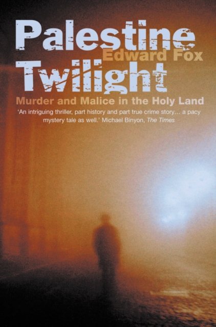 Palestine Twilight : The Murder of Dr Glock and the Archaeology of the Holy Land (Text Only), EPUB eBook