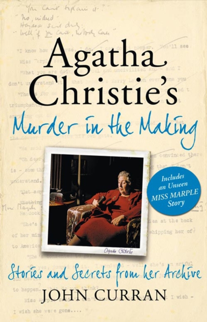 Agatha Christie's Murder in the Making : Stories and Secrets from Her Archive - includes an unseen Miss Marple Story, EPUB eBook