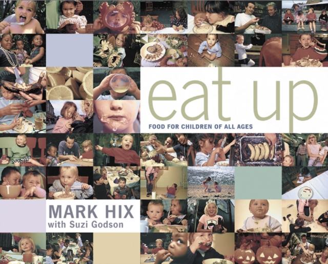 Eat Up : Food for Children of All Ages, EPUB eBook