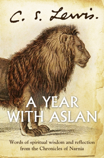 A Year With Aslan : Words of Wisdom and Reflection from the Chronicles of Narnia, EPUB eBook