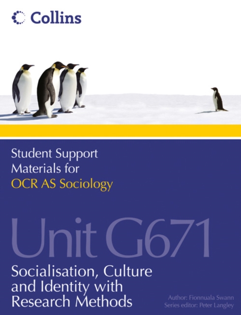Student Support Materials for Sociology : OCR AS Sociology Unit G671: Socialization, Culture and Identity with Research Methods, Paperback Book