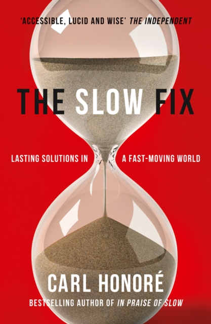 The Slow Fix : Solve Problems, Work Smarter and Live Better in a Fast World, EPUB eBook