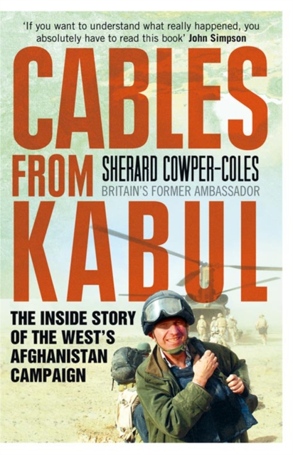 Cables from Kabul : The Inside Story of the West's Afghanistan Campaign, EPUB eBook