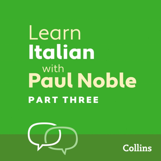 Learn Italian with Paul Noble for Beginners - Part 3 : Italian Made Easy with Your 1 million-best-selling Personal Language Coach, eAudiobook MP3 eaudioBook