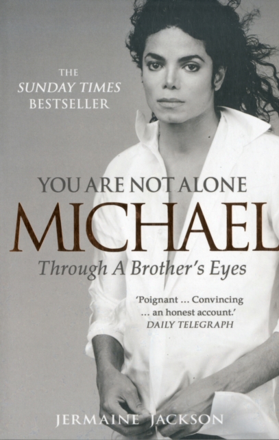 You Are Not Alone : Michael, Through a Brother's Eyes, Paperback / softback Book