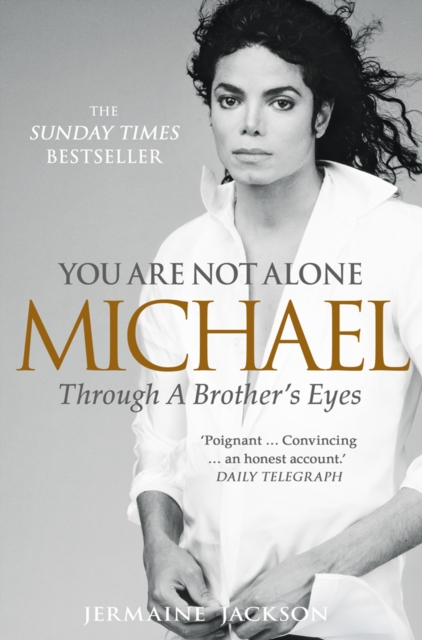 You Are Not Alone : Michael, Through a Brother's Eyes, EPUB eBook