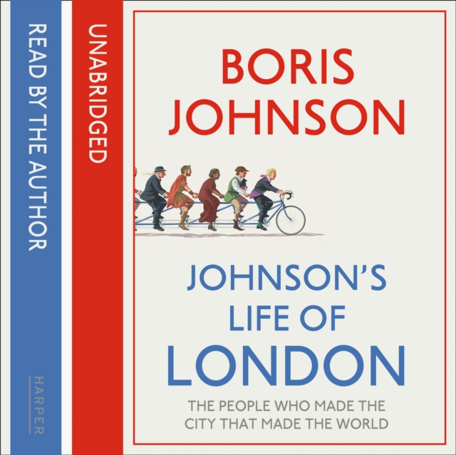 Johnson’s Life of London : The People Who Made the City That Made the World, eAudiobook MP3 eaudioBook