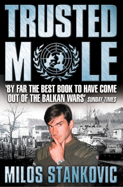 Trusted Mole : A Soldier's Journey into Bosnia's Heart of Darkness, EPUB eBook