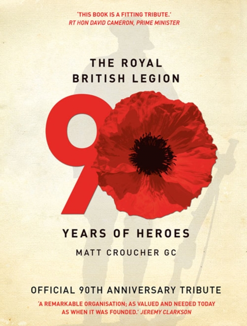 The Royal British Legion : 90 Years of Heroes, EPUB eBook