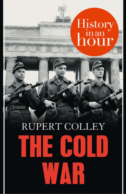 The Cold War: History in an Hour, EPUB eBook