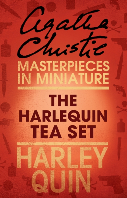 The Harlequin Tea Set : An Agatha Christie Short Story, EPUB eBook