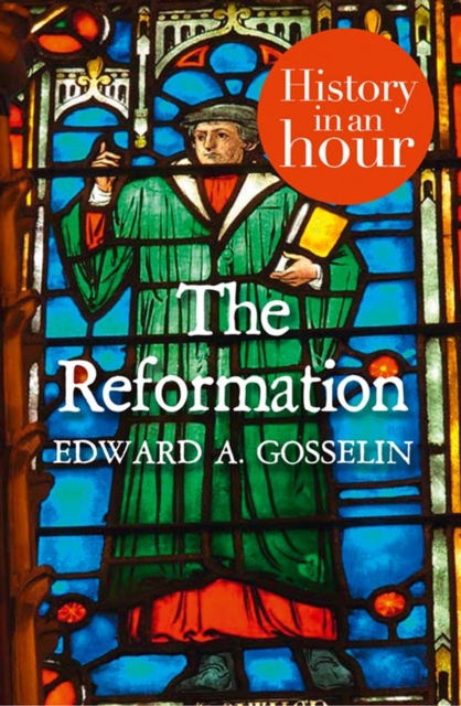 The Reformation: History in an Hour, EPUB eBook