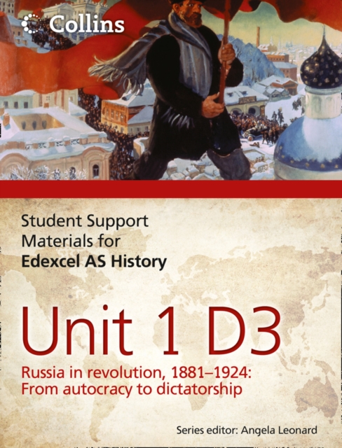 Student Support Materials for History : Edexcel AS Unit 1 Option D3: Russia in Revolution, 1881- 1924, Paperback Book