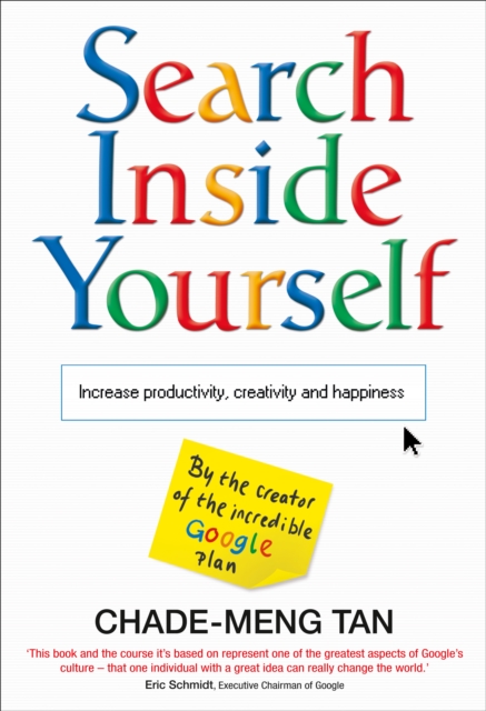 Search Inside Yourself : Increase Productivity, Creativity and Happiness, Paperback / softback Book