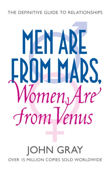Men Are from Mars, Women Are from Venus : A Practical Guide for Improving Communication and Getting What You Want in Your Relationships, EPUB eBook