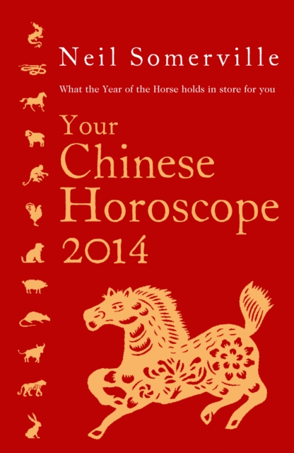 Your Chinese Horoscope : What the Year of the Horse Holds in Store for You, Paperback Book