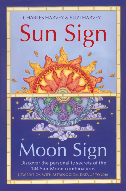 Sun Sign, Moon Sign : Discover the personality secrets of the 144 sun-moon combinations, EPUB eBook