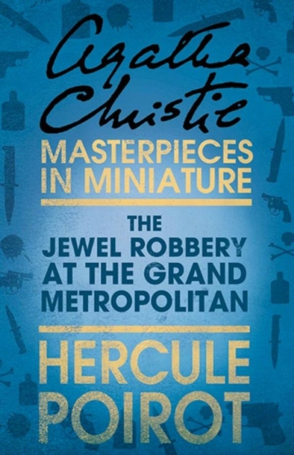 The Jewel Robbery at the Grand Metropolitan : A Hercule Poirot Short Story, EPUB eBook