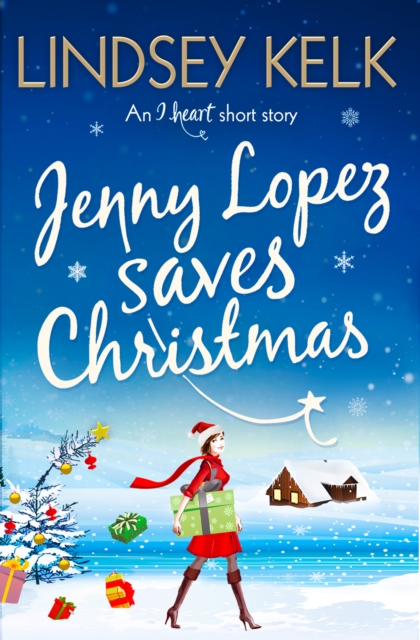 Jenny Lopez Saves Christmas: An I Heart Short Story, EPUB eBook
