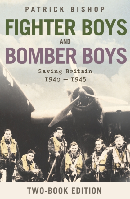 Fighter Boys and Bomber Boys : Saving Britain 1940-1945, EPUB eBook