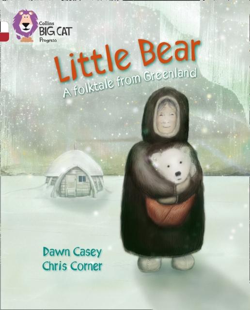 Little Bear: A folktale from Greenland : Band 10 White/Band 14 Ruby, Paperback / softback Book