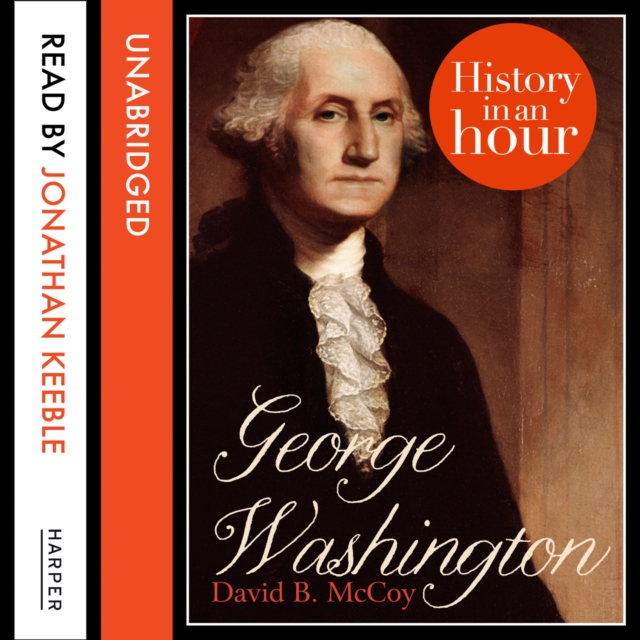 George Washington: History in an Hour, eAudiobook MP3 eaudioBook
