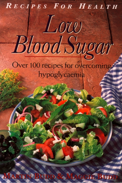 Low Blood Sugar : Over 100 Recipes for overcoming Hypoglycaemia, EPUB eBook