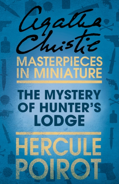 The Mystery of Hunter's Lodge : A Hercule Poirot Short Story, EPUB eBook