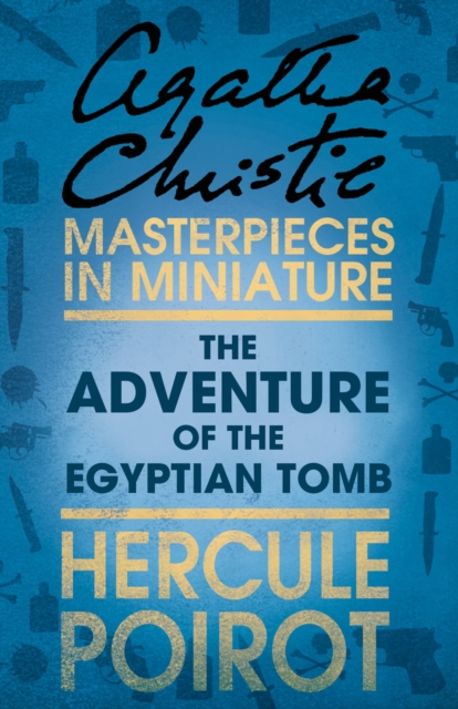 The Adventure of the Egyptian Tomb : A Hercule Poirot Short Story, EPUB eBook
