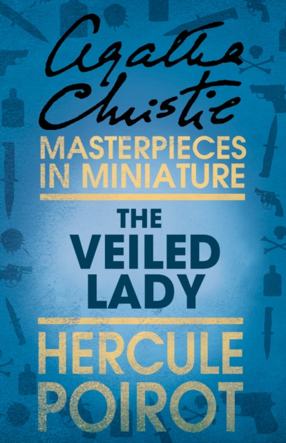 The Veiled Lady : A Hercule Poirot Short Story, EPUB eBook