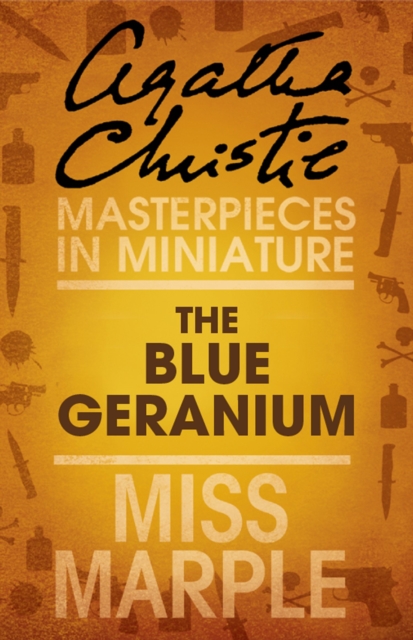 The Blue Geranium : A Miss Marple Short Story, EPUB eBook