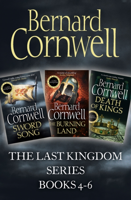 The Last Kingdom Series Books 4-6 : Sword Song, the Burning Land, Death of Kings, EPUB eBook