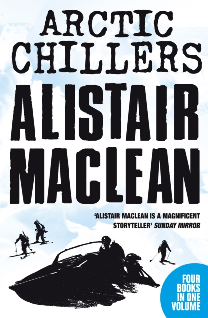 Alistair MacLean Arctic Chillers 4-Book Collection : Night Without End, Ice Station Zebra, Bear Island, Athabasca, EPUB eBook