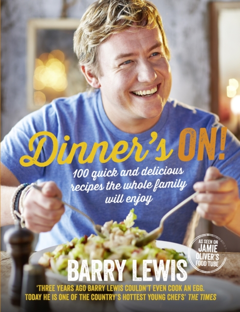 Dinner's On! : 100 Quick and Delicious Recipes the Whole Family Will Enjoy, Hardback Book