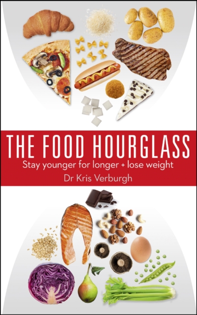 The Food Hourglass : Stay Younger for Longer and Lose Weight, EPUB eBook