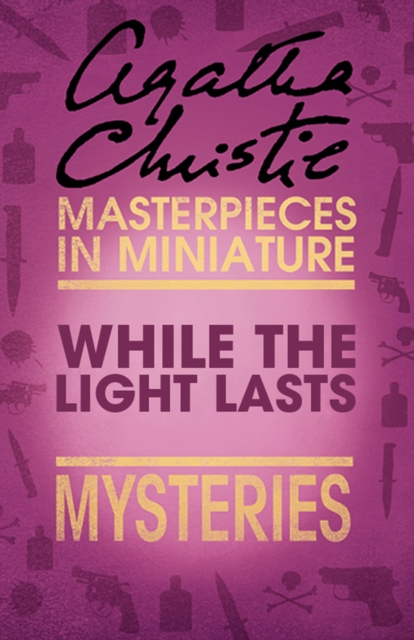 While the Light Lasts : An Agatha Christie Short Story, EPUB eBook