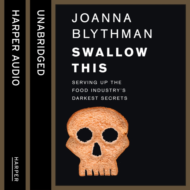 Swallow This : Serving Up the Food Industry’s Darkest Secrets, eAudiobook MP3 eaudioBook