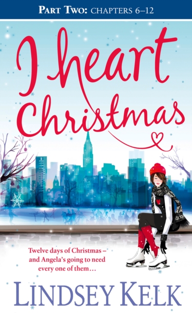 I Heart Christmas (Part Two: Chapters 6-12), EPUB eBook